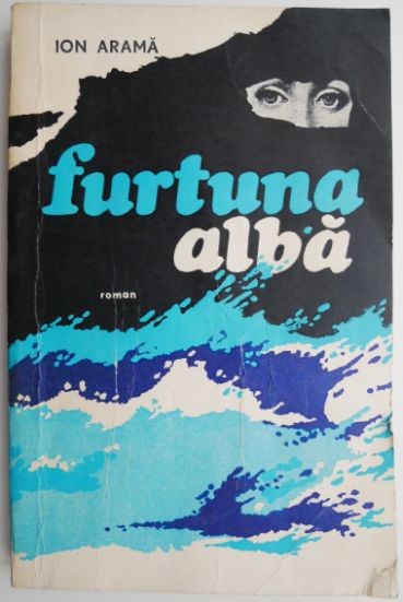 Furtuna alba &ndash; Ion Arama