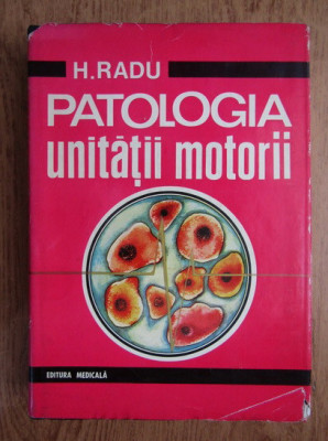 Horia Radu - Patologia unitatii motorii foto