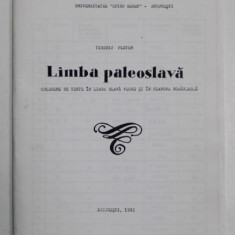LIMBA PALEOSLAVA , CULEGERE DE TEXTE IN LIMBA SLAVA VECHE SI IN SLAVONA ROMANEASCA de TIBERIU PLETER , 1993