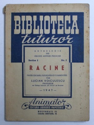 RACINE - PAGES CHOISIES , EXPLIQUEES ET COMMENTEES par LUCIAN VOICULESCU , 1947 foto