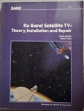 Ku-Band Satellite TV: Theory, Installation and Repair - Frank Baylin, Brent Gale (1986)