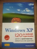 Windows XP: 120 de solutii ingenioase pentru optimizarea sistemului de operare- Preston Gralla