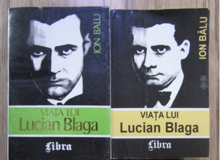 Viata lui Lucian Blaga, vol. 1-2/ Ion Balu