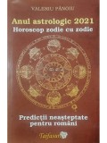 Valeriu Panoiu - Anul astrologic 2021 - Horoscop zodie cu zodie (Editia: 2021)