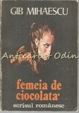 Femeia De Ciocolata - Gib I. Mihaescu