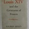 LOUIS XIV AND THE GREATNESS OF FRANCE by MAURICE ASHLEY , 1967