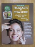 Cumpara ieftin Frumusete si stralucire - Sanatate pentru piele, par si unghii