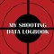 My Shooting Data Logbook: Special Gift for Shooting Lover Keep Record Date, Time, Location, Firearm, Scope Type, Ammunition, Distance, Powder, P