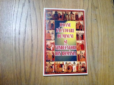 ICOANE FACATOARE DE MINUNI SI VINDECATORI DIN ROMANIA - Gh. Voicu -1997, 186 p. foto
