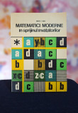 Carte - Matematici moderne in sprijinul invatatorilor - Dumitru V. Rosca 1978, Didactica si Pedagogica