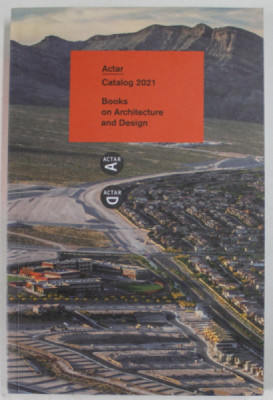 ACTAR , CATALOG 2021 , BOOKS ON ARCHITECTURE AND DESIGN foto