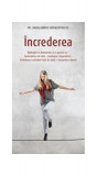 &Icirc;ncrederea - Paperback brosat - pr. Haralambos Papadopoulos - Sophia