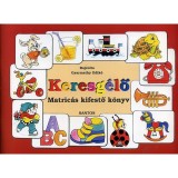 Keresg&eacute;lő - Matric&aacute;s kifestő k&ouml;nyv - Sz&aacute;nt&oacute; Iv&aacute;nn&eacute;