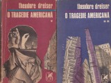 Cumpara ieftin Theodore Dreiser - O tragedie americana, 2 volume (1971)