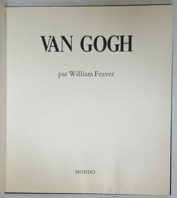 VAN GOGH par WILLIAM FEAVER , 1990, ALBUM DE ARTA CU TEXT IN LIMBA FRANCEZA foto