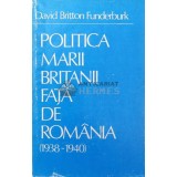 Politica Marii Britanii fata de Romania 1938-1940 - 1983 - David B. Funderburk (AA2)