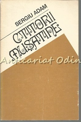 Ctitorii Musatine - Sergiu Adam - Tiraj: 6455 Exemplare foto