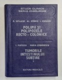 POLIPII SI POLIPOZELE RECTO - COLONICE, TUMORILE INTESTINULUI SUBTIRE, VOL. IV de D. SETLACEC, AL. OPROIU, I. POPESCU, 1988