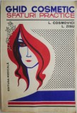 Ghid cosmetic. Sfaturi practice &ndash; Ludmila Cosmovici, L. Zisu