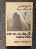 SOMNAMBULII SOARELUI - Horodinca