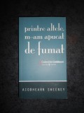 AIOBHEANN SWEENEY - PRINTRE ALTELE , M-AM APUCAT DE FUMAT