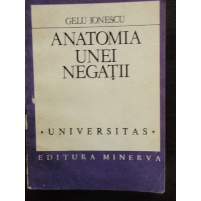 ANATOMIA UNEI NEGATII - GELU IONESCU foto