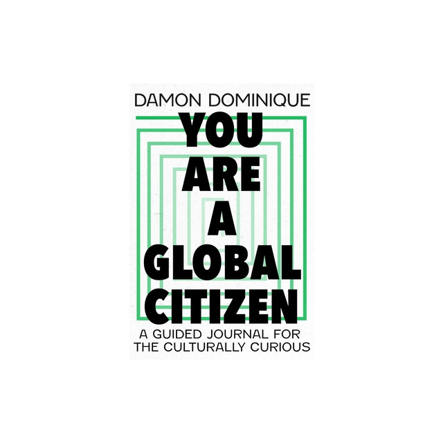 You Are a Global Citizen: A Guidebook for the Culturally Curious