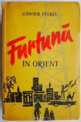 Furtuna in Orient &amp;ndash; Gunter Felkel foto
