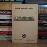 ION AL. BRATESCU-VOINESTI - GERMANOFOBIE , ED. 1-A , 1940 #
