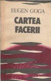 Cartea Facerii Eugen Goga Editura Minerva 1984 423 pagini editie veche