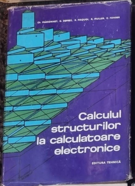 Ch. Massinnet, G. Deprez ,R. Maquoi, R. Muller, G. Fonder - Calculul Structurilor la Calculatoare Electronice