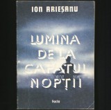 Cumpara ieftin LUMINA DE LA CAPĂTUL NOPȚII - ION ARIEȘANU - MEDICI, MEDICINĂ ȘI VIAȚA MEDICALĂ, 1987