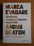 Angus Deaton - Marea evadare. Sanatatea, bogatia si originile inegalitatii