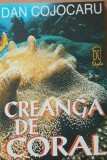 CARTEA ~ CREANGA DE CORAL - AUTOR DAN COJOCARU, 1995