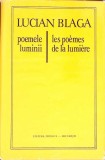POEMELE LUMINII, LES POEMES DE LA LUMIERE. EDITIE BILINGVA ROMANA-FRANCEZA-LUCIAN BLAGA-275764