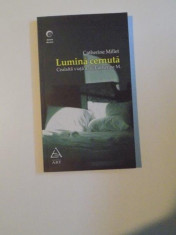 LUMINA CERNUTA , CEALALTA VIATA A LUI CATHERINE M de CATHERINE MILLET 2013 foto