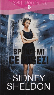 Sidney Sheldon - Spune-mi ce visezi foto