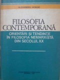 FILOSOFIA CONTEMPORANA ORIENTARI SI TENDINTE IN FILOSOFIA NEMARXISTA DIN SECOLUL XX-ALEXANDRU BOBOC-221433