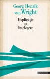 Explicatie si intelegere - G.H. von Wright