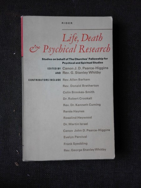 LIFE, DEATH AND PSYCHICAL RESEARCH - J. D. PEARCE-HIGGINS