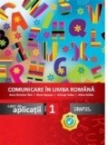 Comunicare in limba romana. Caiet de aplicatii - Clasa I