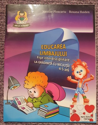 Educarea limbajului, fise interdisciplinare gradinita 4-5 ani, 48 pagini foto
