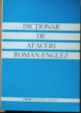 DICTIONAR DE AFACERI ROMAN ENGLEZ - Nr pagini 315, An 1996