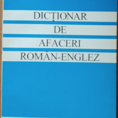 DICTIONAR DE AFACERI ROMAN ENGLEZ - Nr pagini 315, An 1996