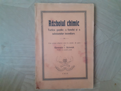 RAZBOIUL CHIMIC TACTICA GAZELOR ,GEN.I.SCHMIDT,1925 foto