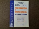 TEORIA PROBABILITATILOR SI STATISTICA MATEMATICA CULEGERE GABRIELA BEGANU