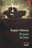 Picioare de lotus - Paperback brosat - Bogdan Răileanu - Polirom