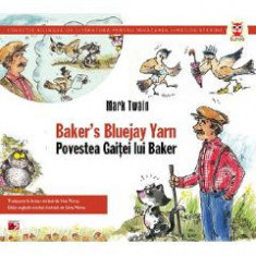 Povestea gaitei lui Baker / Bakers Bluejay Yarn - Mark Twain