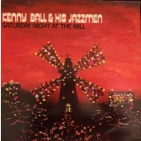 VINIL Kenny Ball And His Jazzmen &ndash; Saturday Night At The Mill (VG++)