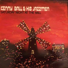 VINIL Kenny Ball And His Jazzmen &ndash; Saturday Night At The Mill (VG++)